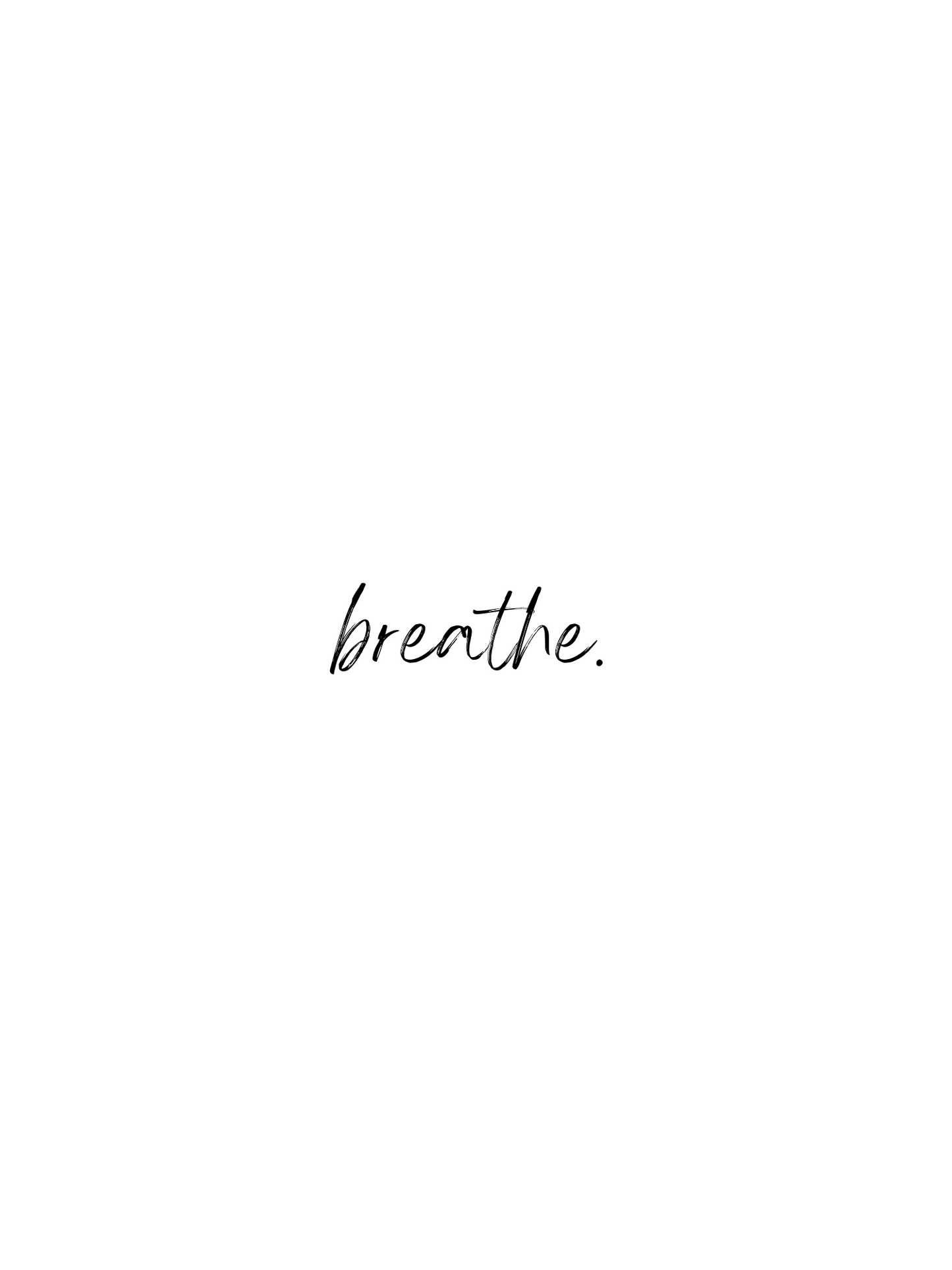 "breathe"